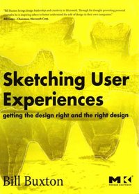 Sketching User Experiences:  Getting the Design Right and the Right Design (h�ftad)