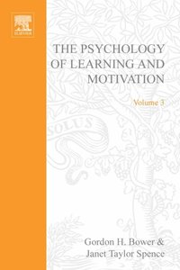 Psychology of Learning and Motivation, The, Volume 3 (h�ftad)