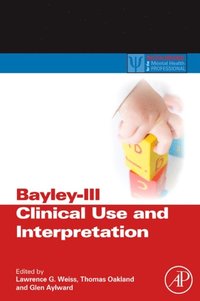Bayley-III Clinical Use and Interpretation (inbunden)