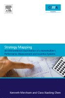 Strategy Mapping: An Interventionist Examination of a Homebuilder's Performance Measurement and Incentive Systems (h�ftad)