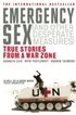 Emergency Sex (and Other Desperate Measures)