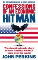 Confessions of an Economic Hit Man: The Shocking Story of How America Really Took Over the World (h�ftad)