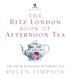 The London Ritz Book of Afternoon Tea