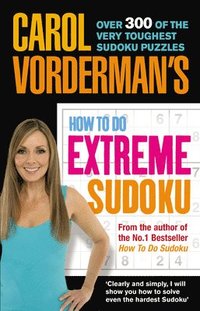 Carol Vorderman's How to Do Extreme Sudoku (h�ftad)