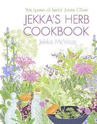 Jekka's Herb Cookbook (inbunden)