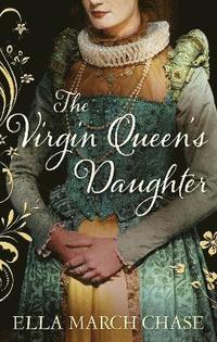 The Virgin Queen's Daughter (h�ftad)