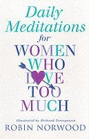 Daily Meditations for Women Who Love Too Much (h�ftad)