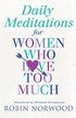 Daily Meditations for Women Who Love Too Much