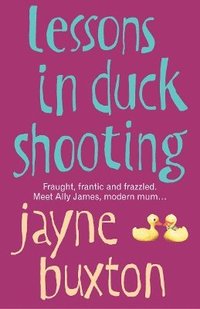 Lessons in Duck Shooting (inbunden)