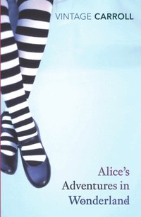 Alice's Adventures in Wonderland: AND Through the Looking Glass (h�ftad)