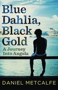 Blue Dahlia, Black Gold
