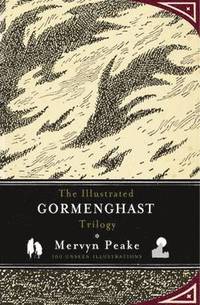 The Illustrated Gormenghast Trilogy (inbunden)