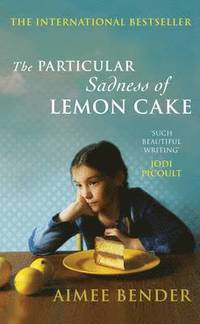 The Particular Sadness of Lemon Cake (h�ftad)