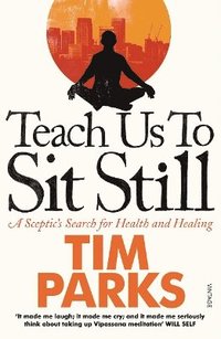 Teach Us to Sit Still (h�ftad)