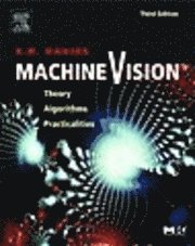 Machine Vision: Theory, Algorithms, Practicalities 3rd Edition (h�ftad)
