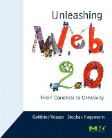 Unleashing Web 2.0: From Concepts to Creativity (h�ftad)