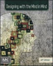 Designing With The Mind In Mind: Simple Guide To Understanding User Interface Design Rules (h�ftad)