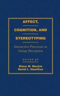 Affect, Cognition and Stereotyping (h�ftad)