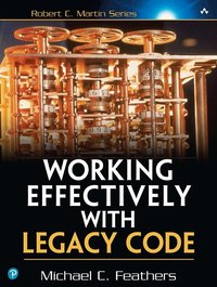 Working Effectively with Legacy Code (h�ftad)