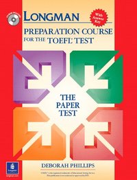Longman Preparation Course for the TOEFL Test: The Paper Test, with Answer Key ()
