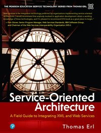 Service-Oriented Architecture: A Field Guide to Integrating XML & Web Services (h�ftad)