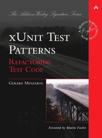 xUnit Test Patterns: Refactoring Test Code (h�ftad)