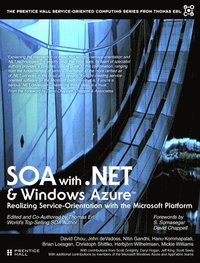 SOA with .NET and Windows Azure: Realizing Service-Orientation with the Microsoft Platform (inbunden)