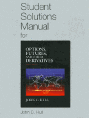 Student Solutions Manual for Options, Futures, and Other Derivatives (h�ftad)
