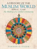 History of the Muslim World, A (since 1260)
