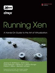Running Xen: A Hands-on Guide to the Art of Virtualization (h�ftad)