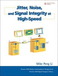 Jitter, Noise, and Signal Integrity at High-Speed (inbunden)