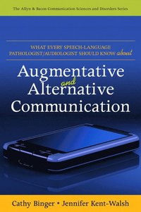 What Every Speech-Language Pathologist/Audiologist Should Know about Alternative and Augmentative Communication (h�ftad)