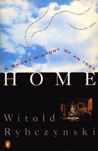 Home: A Short History of an Idea (h�ftad)