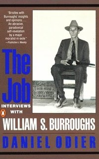 The Job: Interviews with William S. Burroughs (h�ftad)