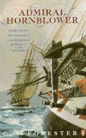 Admiral Hornblower: 'Flying Colours'; The 'Commodore'; 'Lord Hornblower'; 'Hornblower In the West Indies' (h�ftad)