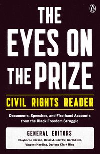 The Eyes on the Prize Civil Rights Reader: Documents, Speeches, and Firsthand Accounts from the Black Freedom Struggle (inbunden)