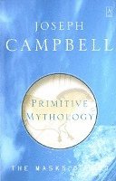 Masks of God, The: Primitive Mythology (h�ftad)