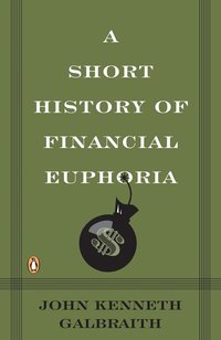 Short History of Financial Euphoria (h�ftad)