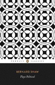 Plays Political: The Apple Cart; On the Rocks; Geneva (h�ftad)