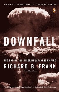 Downfall: The End of the Imperial Japanese Empire (h�ftad)