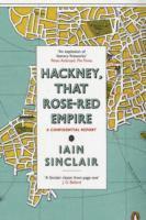 Hackney, That Rose-Red Empire (h�ftad)