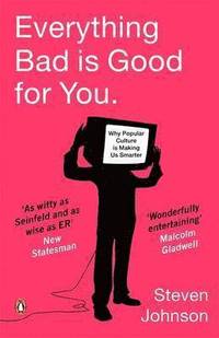 Everything Bad is Good for You (inbunden)