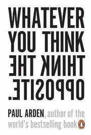 Whatever You Think, Think The Opposite (h�ftad)