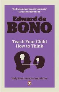 Teach Your Child How To Think (h�ftad)