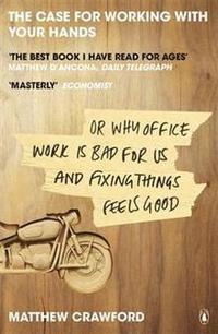 The Case for Working with Your Hands (h�ftad)