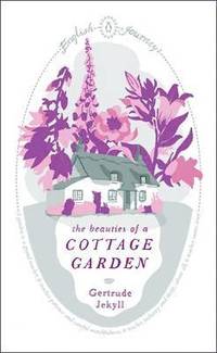 The Beauties of a Cottage Garden (h�ftad)