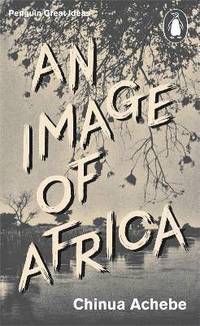 An Image of Africa/ The Trouble with Nigeria (h�ftad)