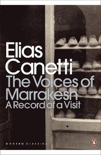 The Voices of Marrakesh: A Record of a Visit (h�ftad)