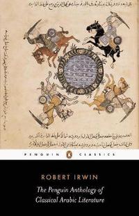 The Penguin Anthology of Classical Arabic Literature (h�ftad)