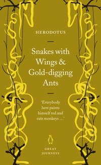 Snakes with Wings and Gold-digging Ants (h�ftad)
